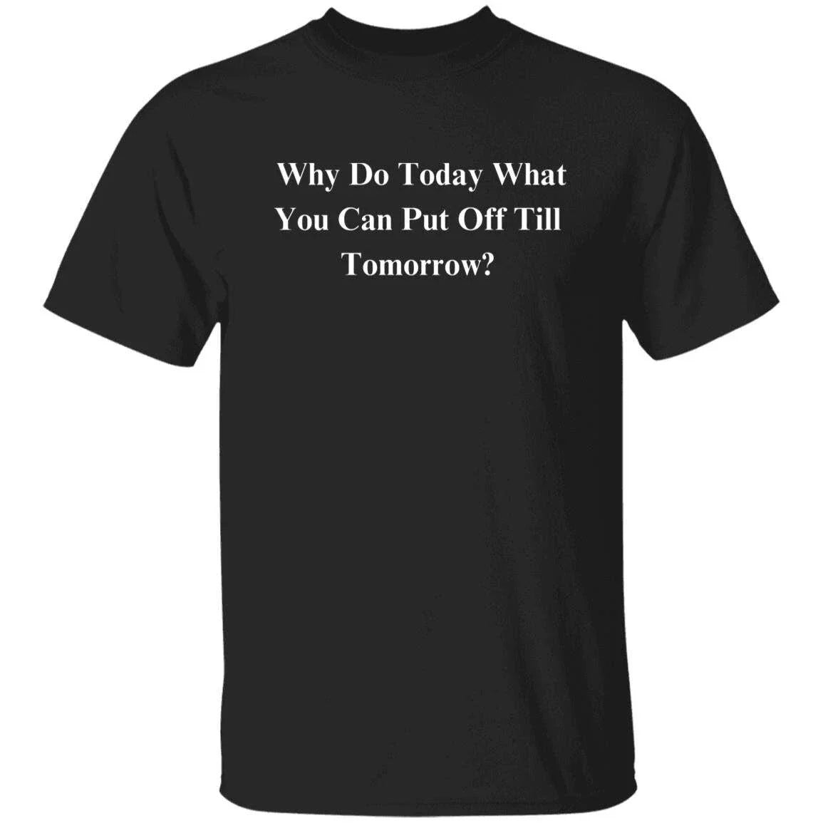 Procrastinating Sarcastic Unisex T-Shirt gift for a student Humorous tee Black