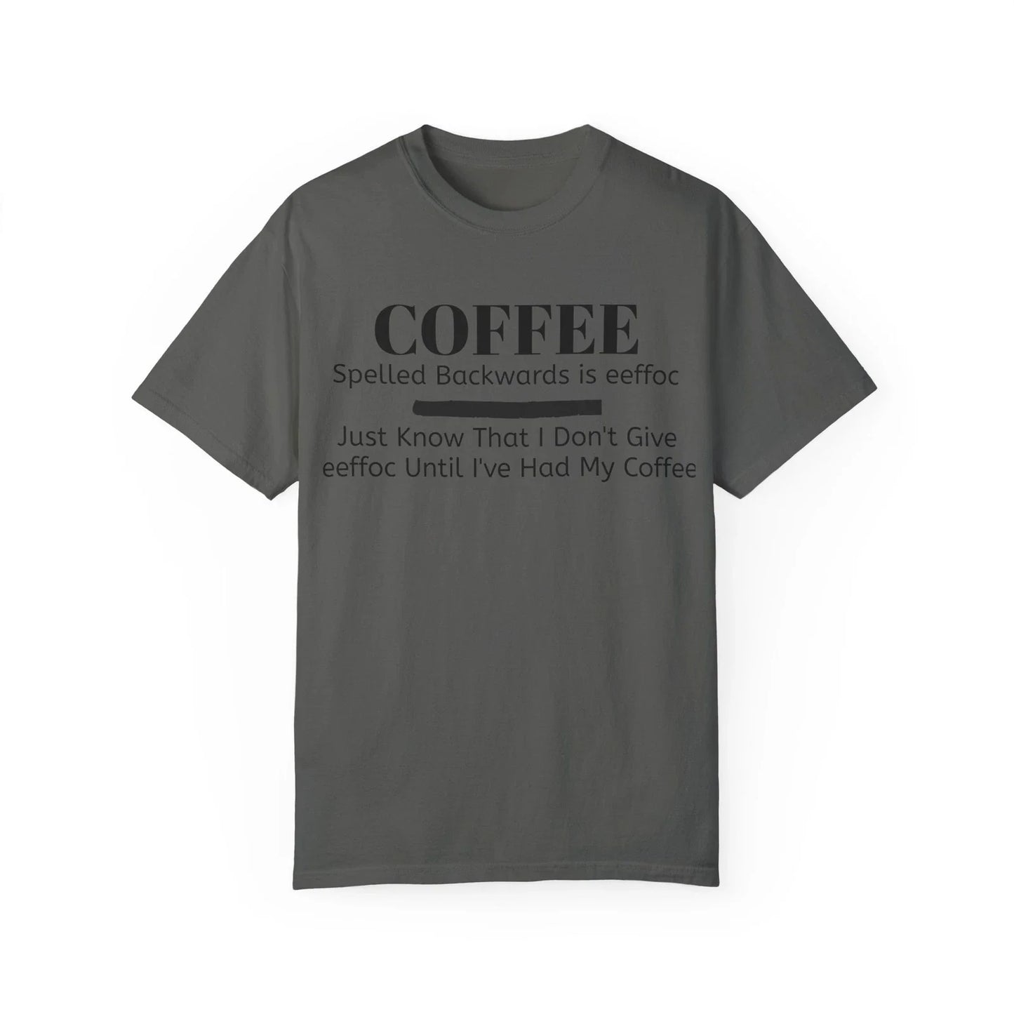 Coffee Unisex T-Shirt - Perfect for Coffee Lovers -Coffee Spelled Backwards