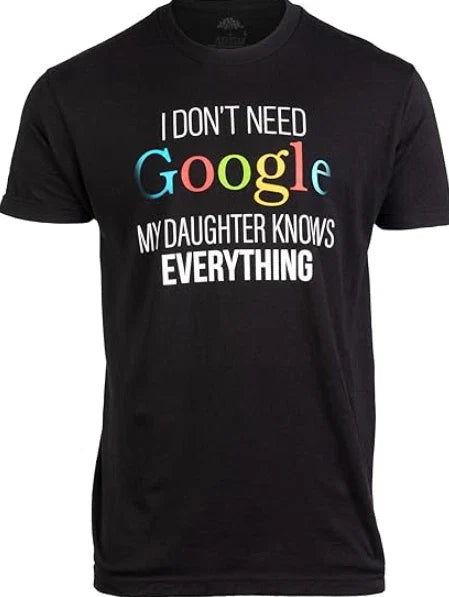 My Daughter Knows Everything Funny Dad Father Joke T-Shirt