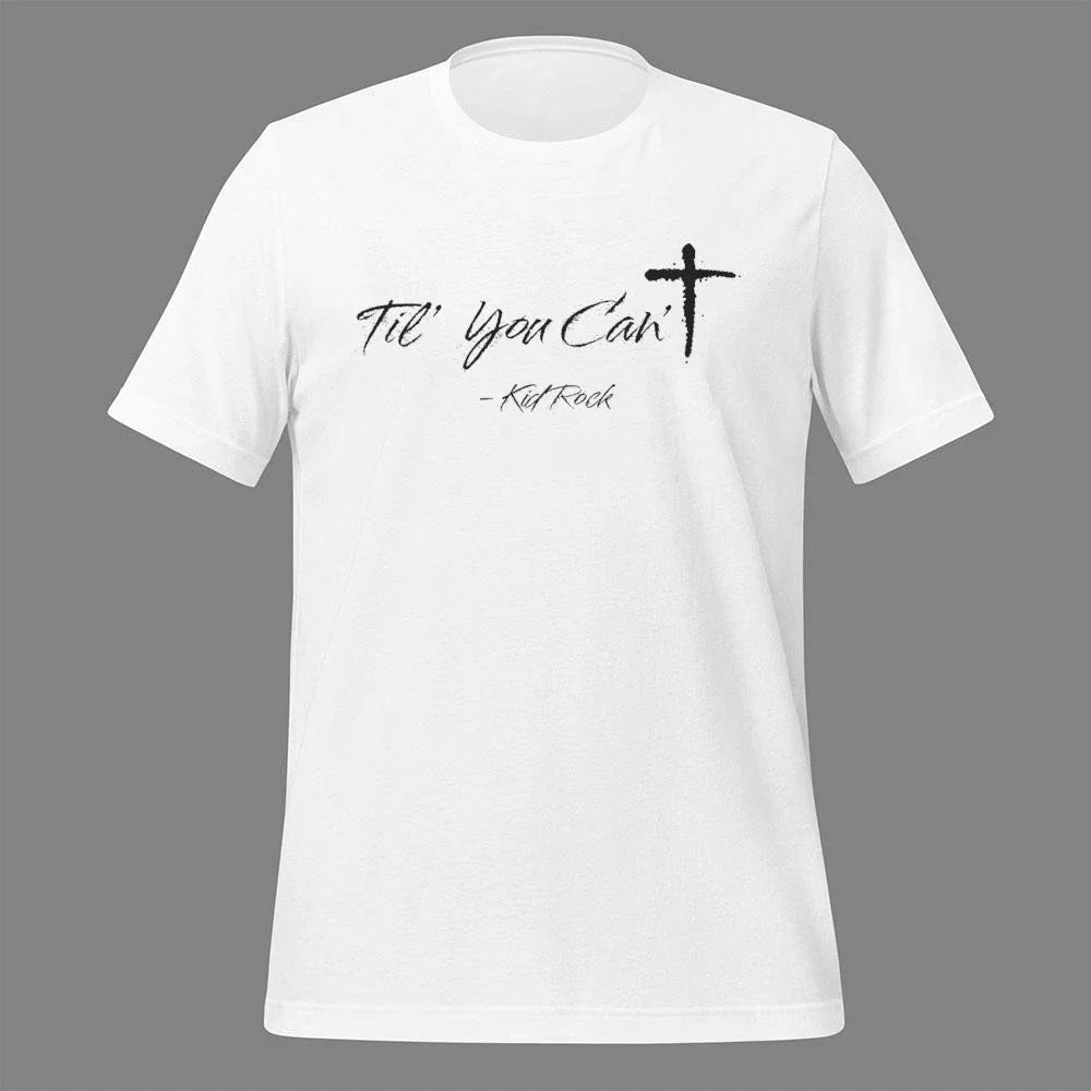Til Ya Can’t Kidrock Shirt