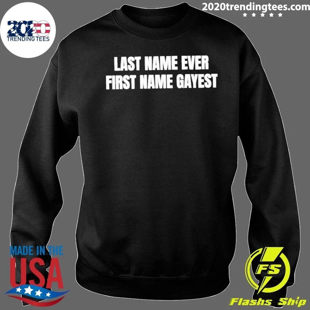 Last Name Ever First Name Gayest Shirt