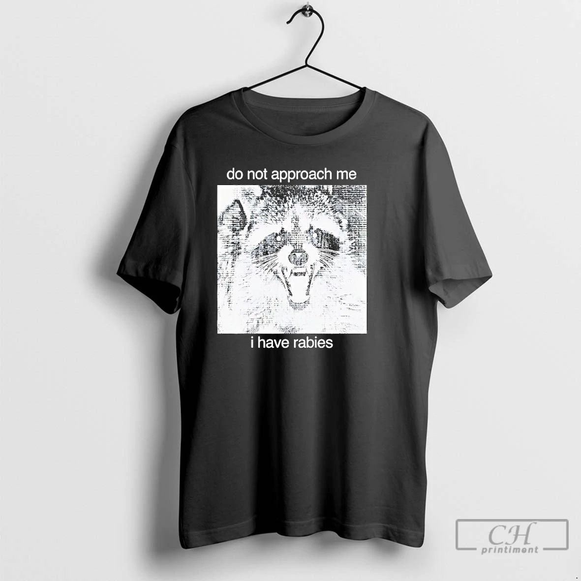 Classic Raccoon Do Not Approach Me I Have Rabies T Shirts