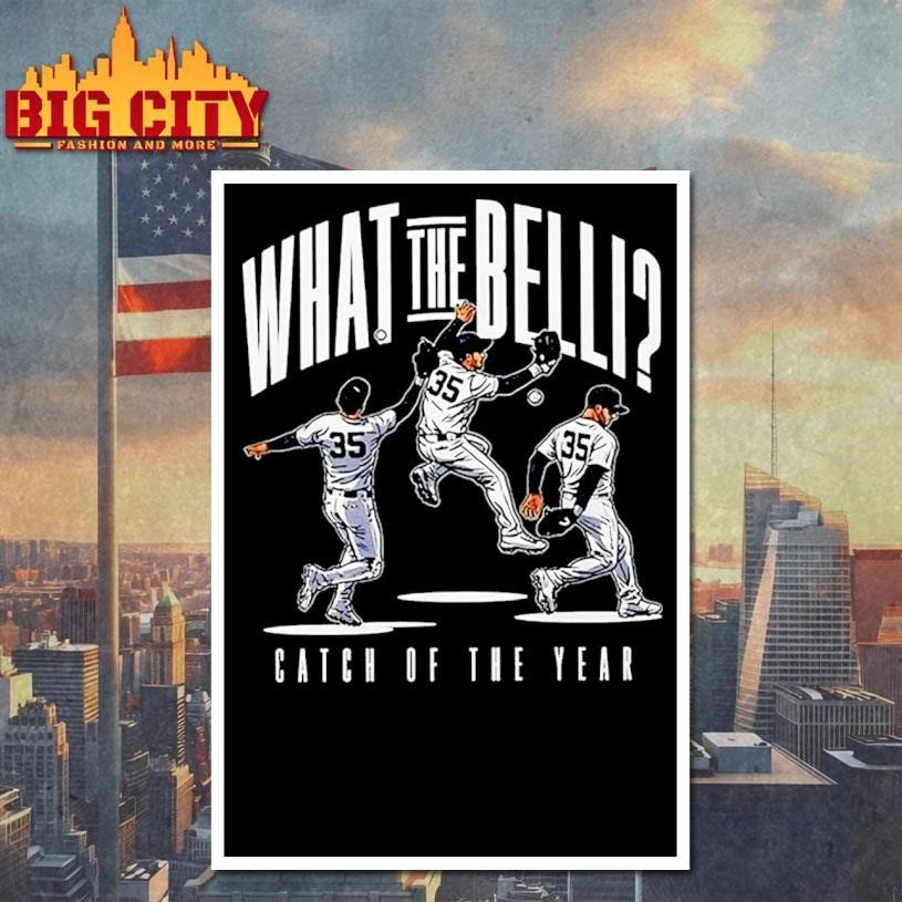 What The Belli Cody Bellinger Catch of the Year New York Yankees Baseball Shirt