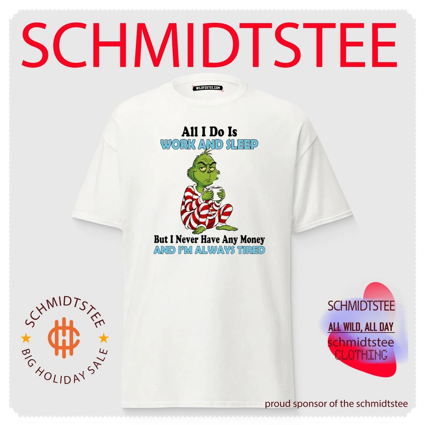 The Grinch work and sleep but never have any money and always tired shirt
