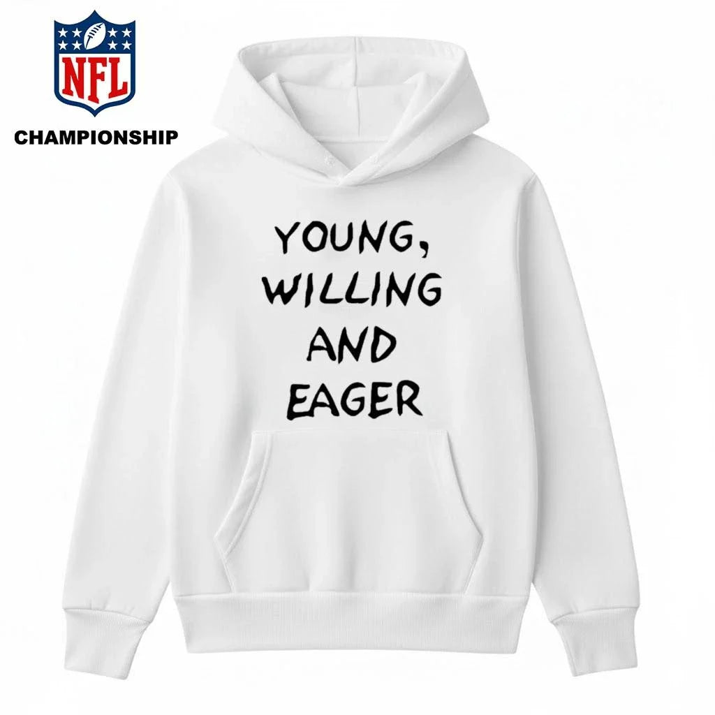 Young Willing and Eager Funny Shirt