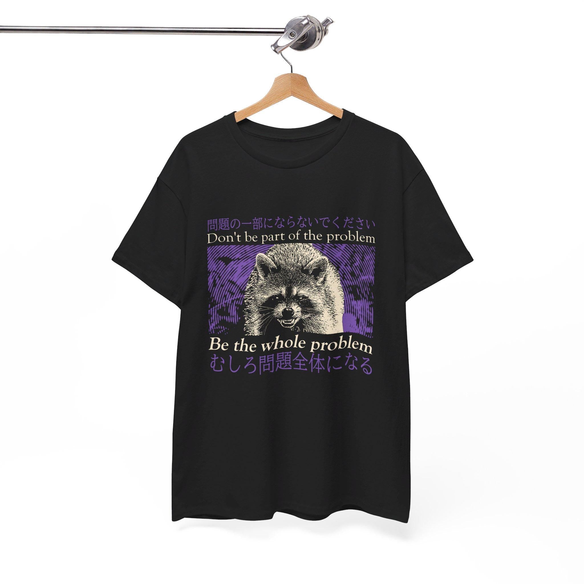 Don'T Part Problem Raccoon Vintage Japanese Unisex T-shirt, Sweatshirt, Hoodie (1)