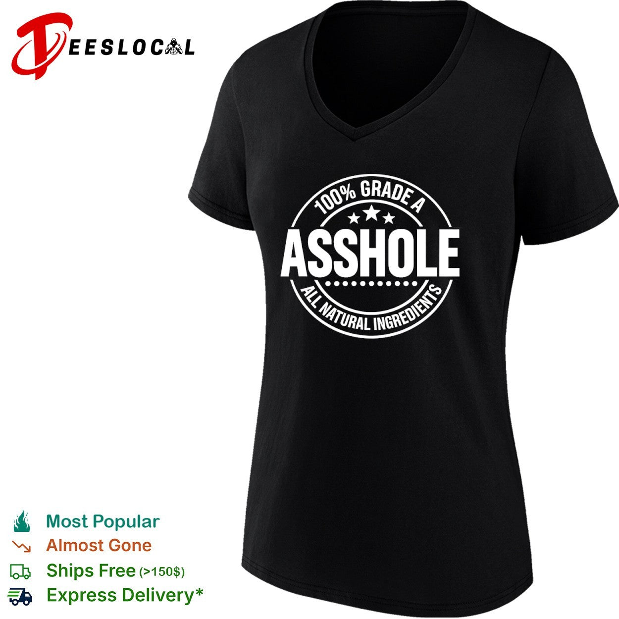 100 percent grade A asshole all natural ingredients star badge shirt