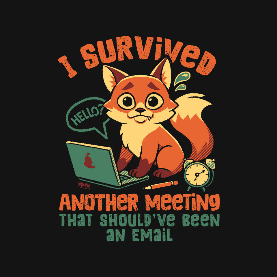 I Survived Another Meeting