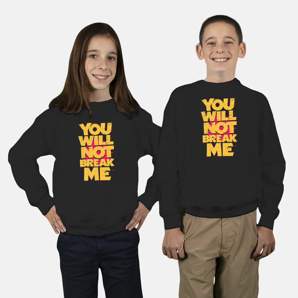 You Will Not Break Me