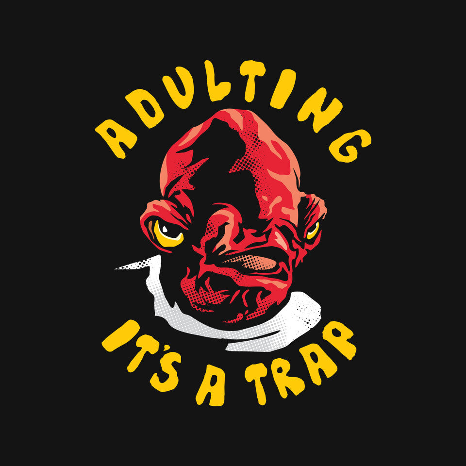 Adulting Its A Trap