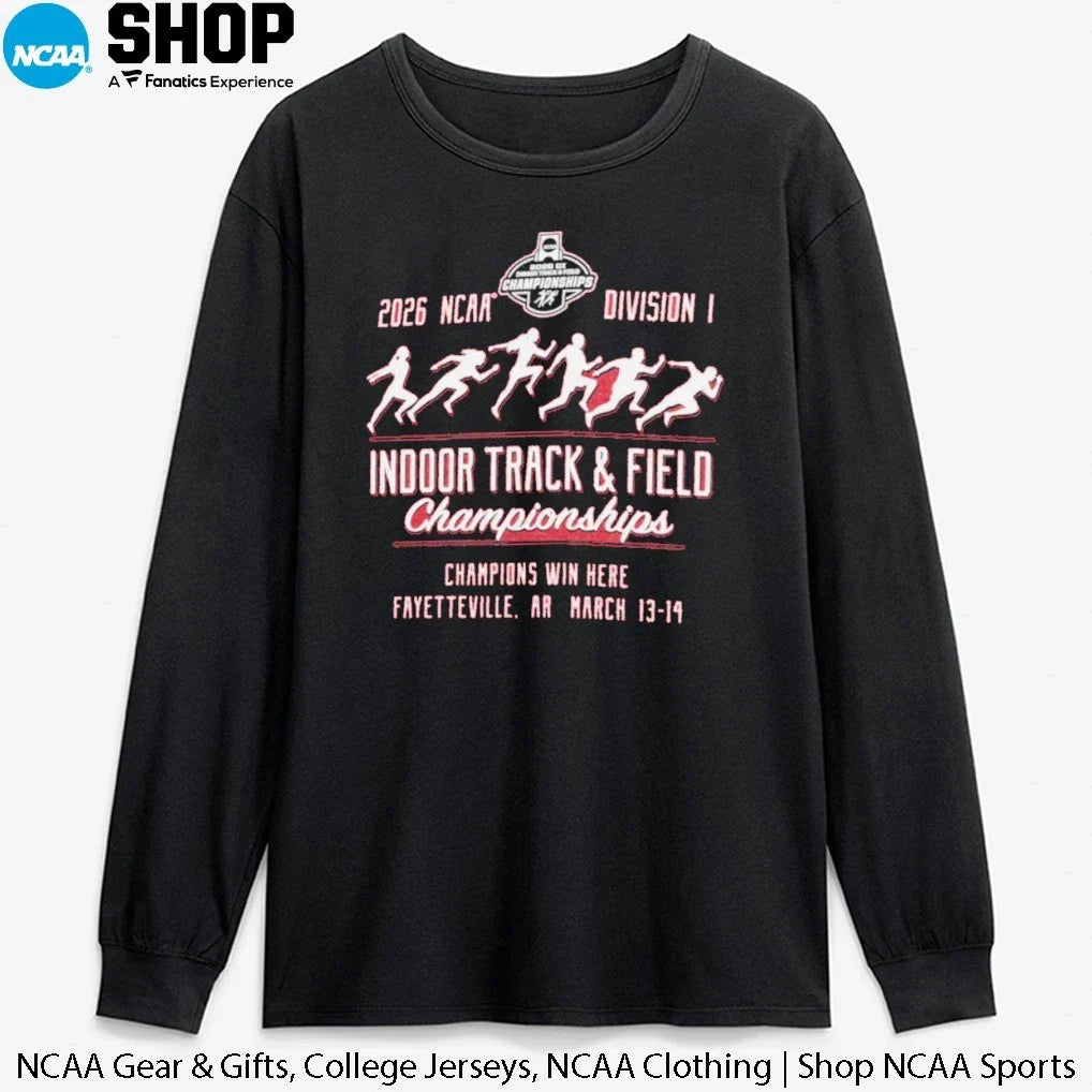 2026 NCAA Division I Indoor Track and Field Championships Champions Win Here Fayetteville Ar March 13-14 T-Shirt