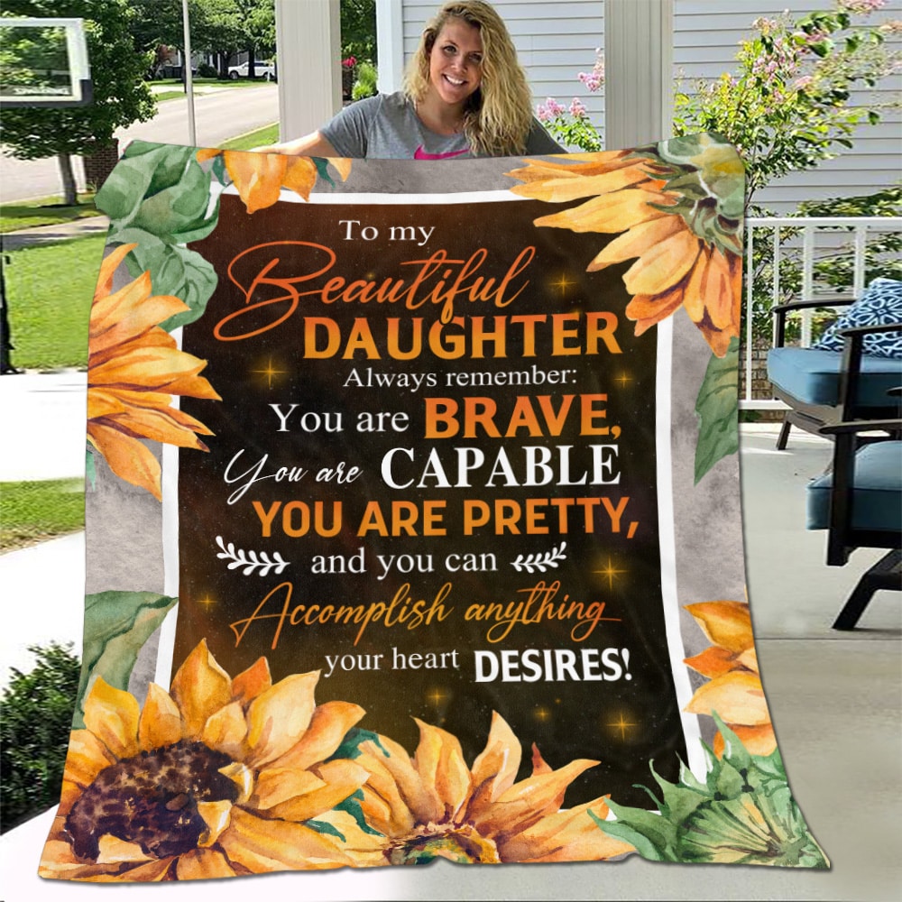 To My Beautiful Daughter Always Remember that You Are Brave Sunflower Fleece Blanket – Mink Sherpa Blanket – Woven Blanket