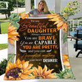 To My Beautiful Daughter Always Remember that You Are Brave Sunflower Fleece Blanket – Mink Sherpa Blanket – Woven Blanket
