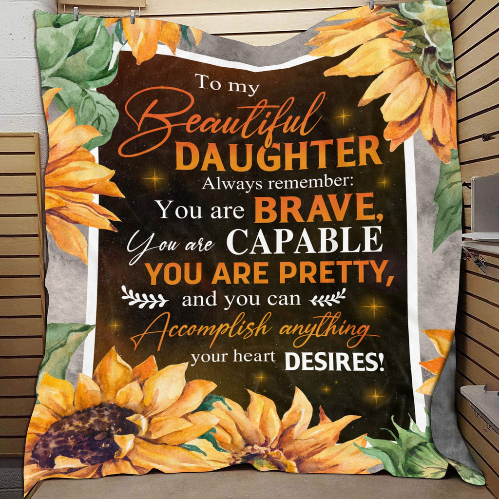To My Beautiful Daughter Always Remember that You Are Brave Sunflower Fleece Blanket – Mink Sherpa Blanket – Woven Blanket