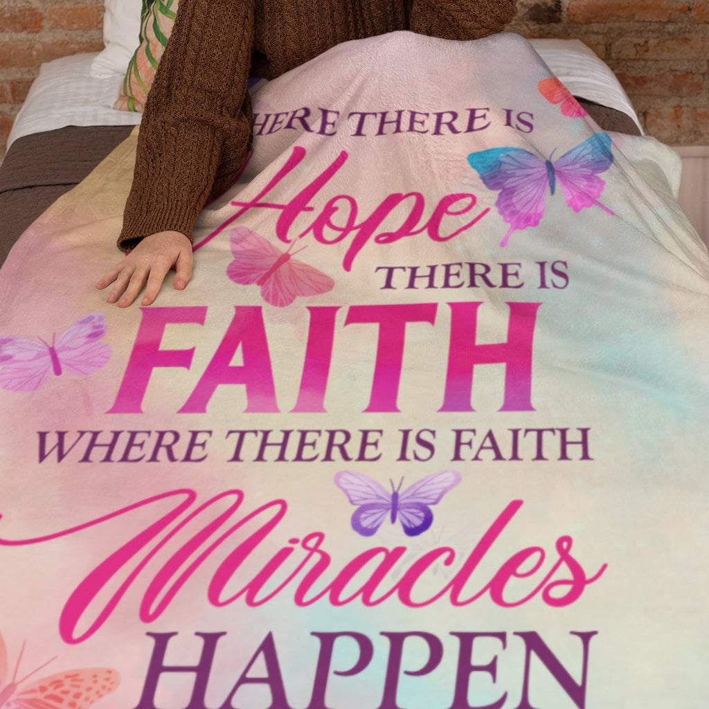 Where There Is Hope There Is Faith Where There Is Faith There Is Miracles Happen Fleece Blanket – Faith Butterfly Mink Sherpa Blanket