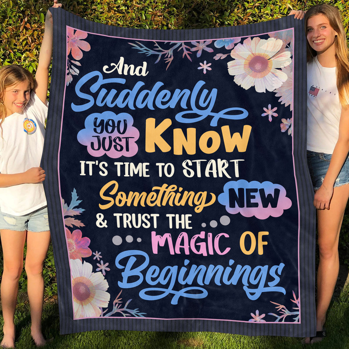 And Suddenly You Just Know It’s Time To Start Something New And Trust The Magic Of Beginnings Blanket – Sherpa Blanket