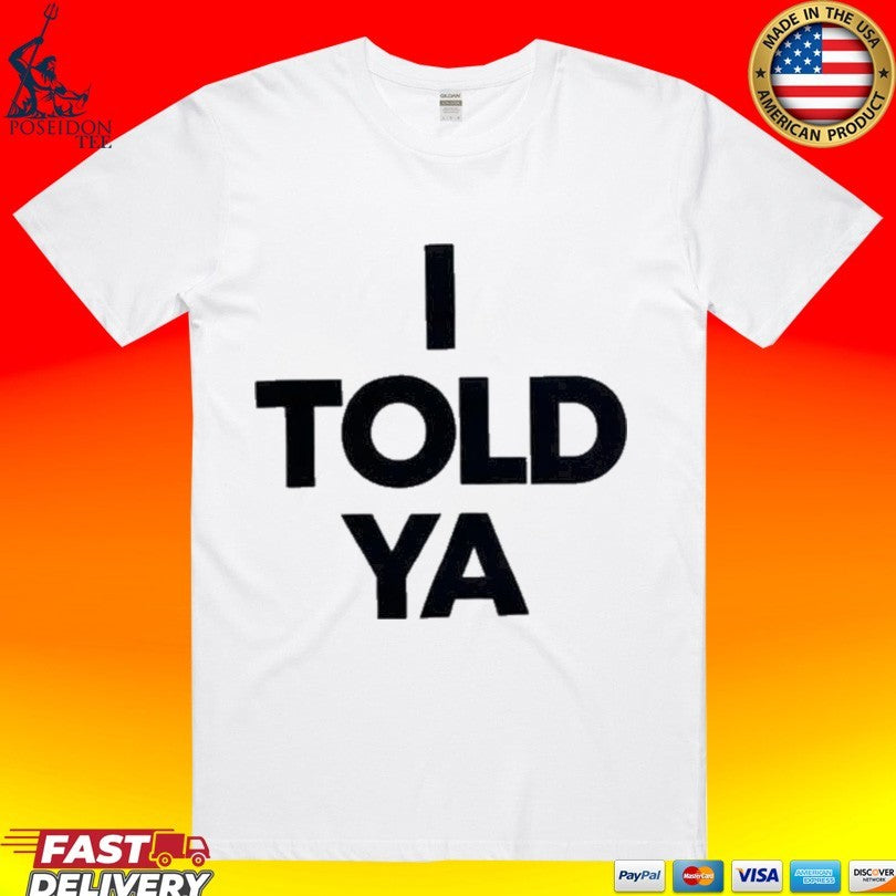 Chloe Cherry I Told Ya T-shirt