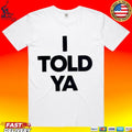 Chloe Cherry I Told Ya T-shirt