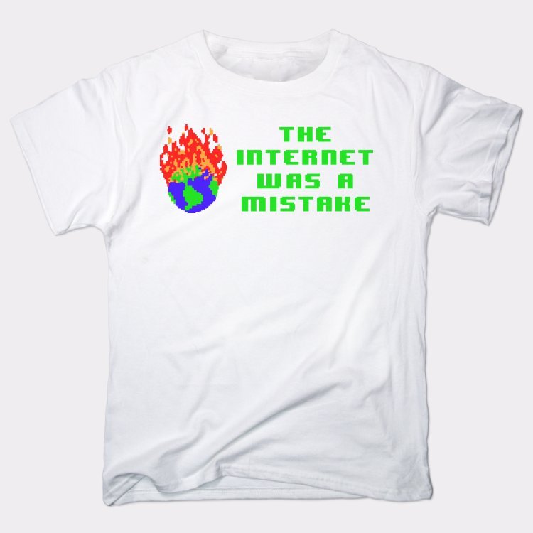 The Internet Was A Mistake Burning Pixel Earth