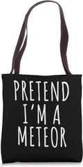 Pretend I'm An Meteor Tees