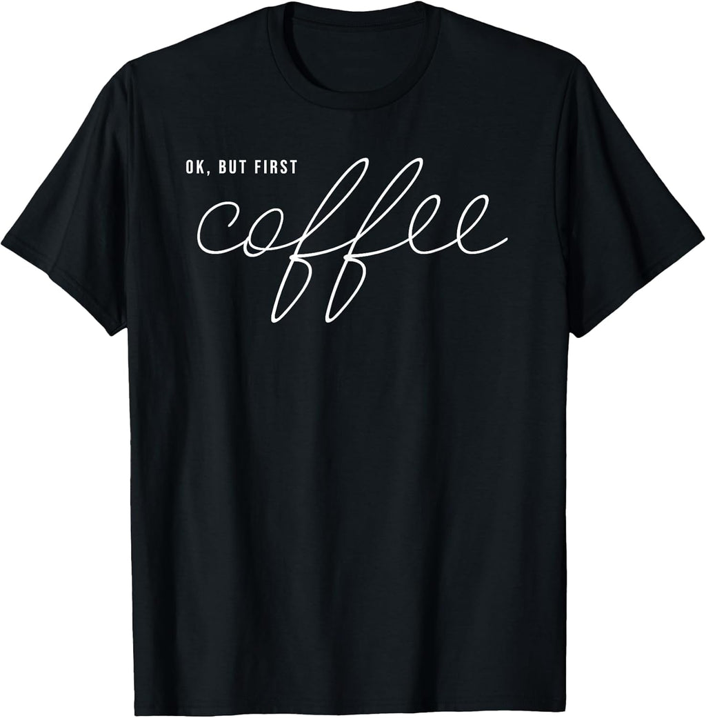 OK But First Coffee