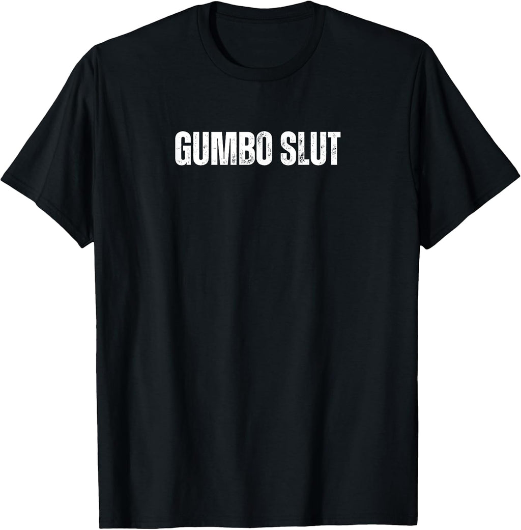 Gumbo Slut Funny Text Merch