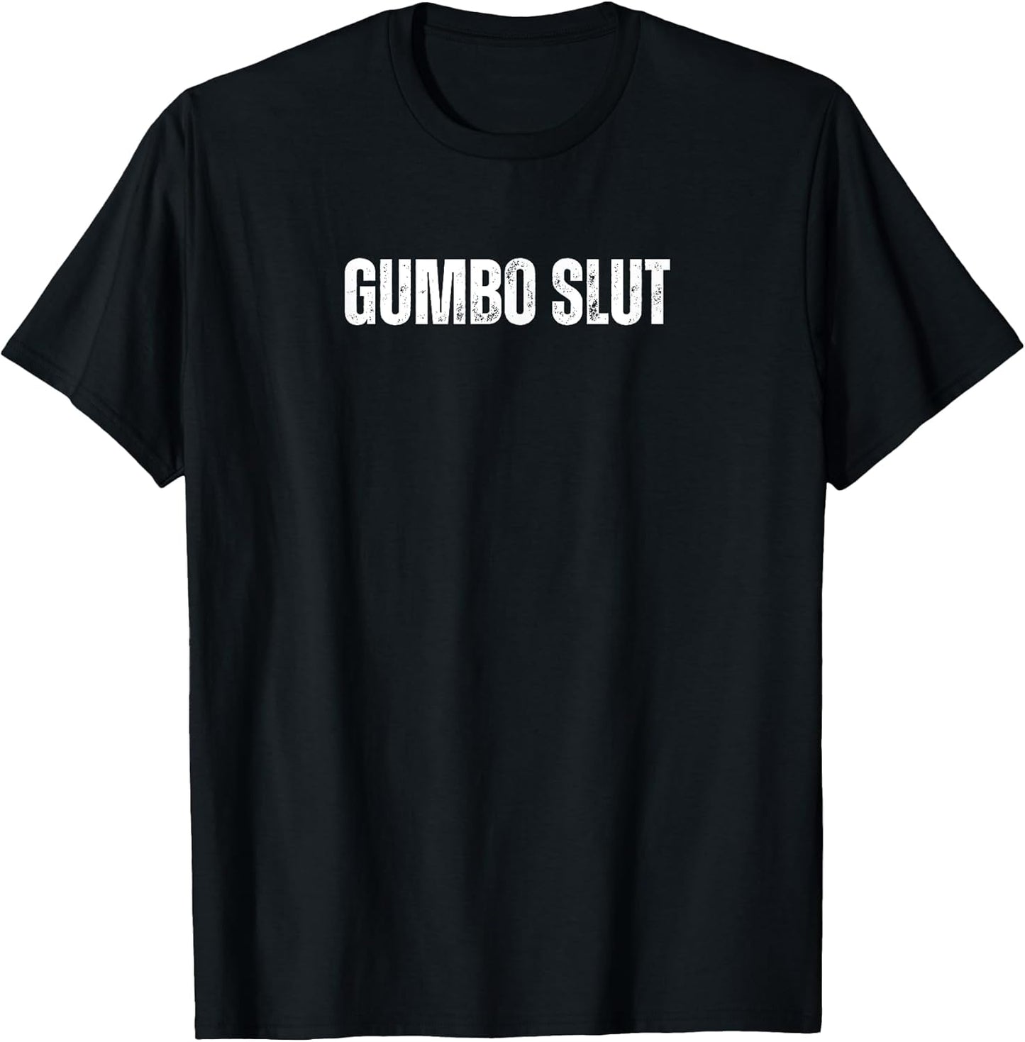 Gumbo Slut Funny Text Merch