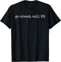 Go Ahead Call HR Work Humor For Office Staff Gifts