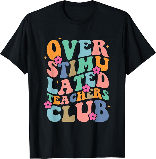 Funny Groovy Overstimulated Teachers Club apparel
