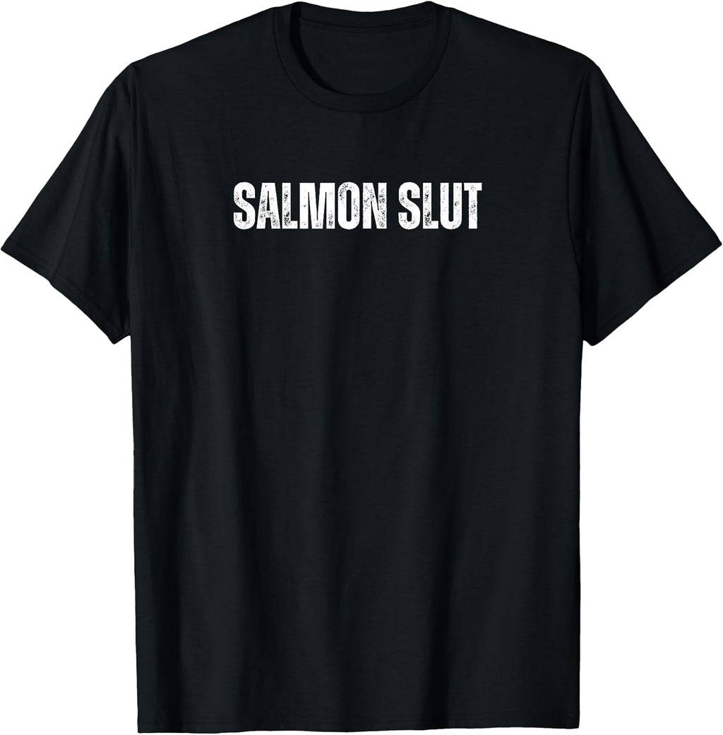 Salmon Slut Funny Text Merch