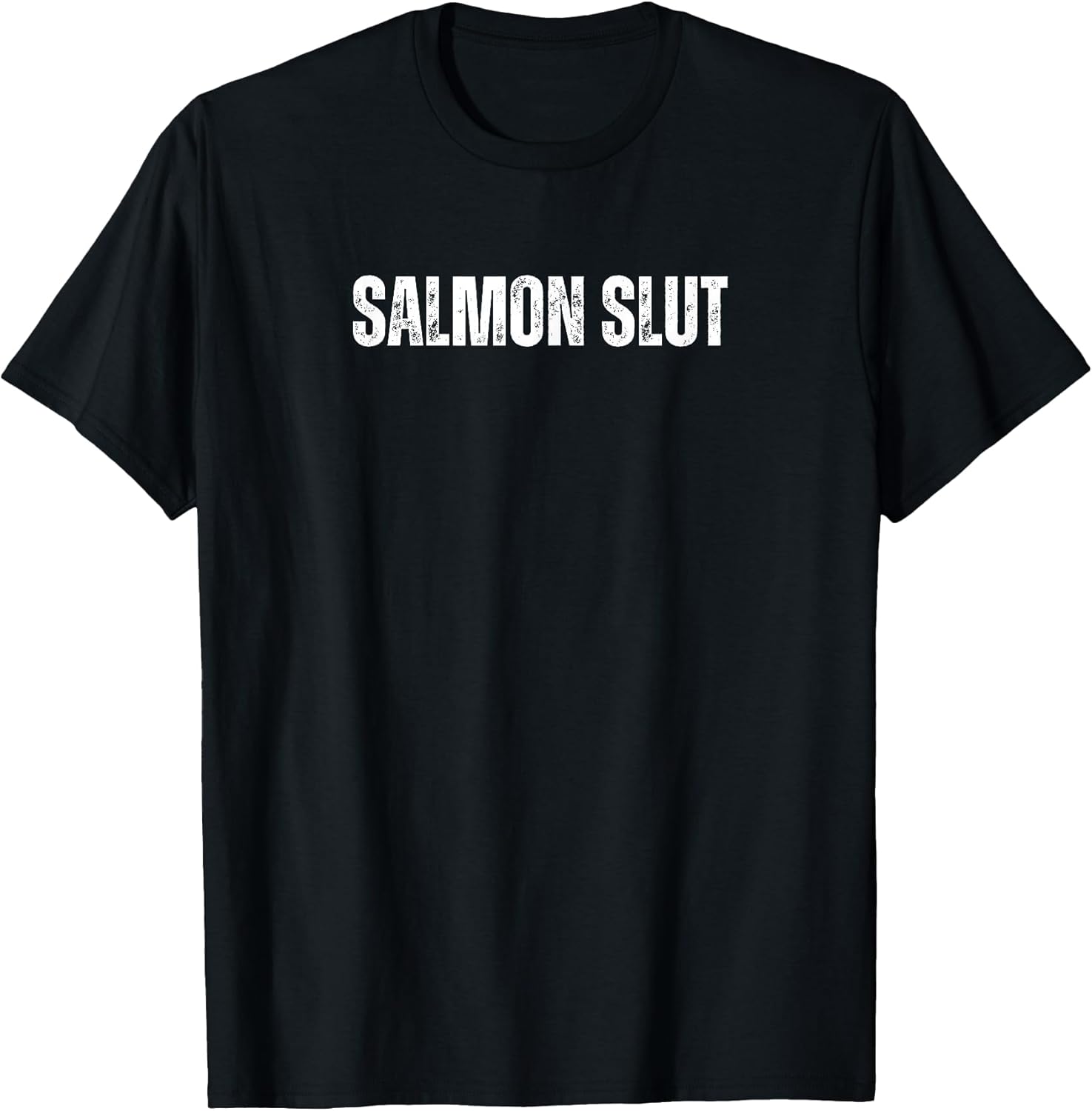 Salmon Slut Funny Text Merch