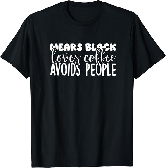 Introvert solitary and coffee lover Wears Black