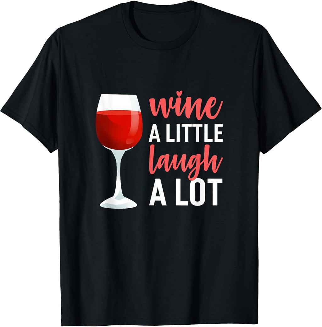 Wine A Little Laugh A Lot Apparel