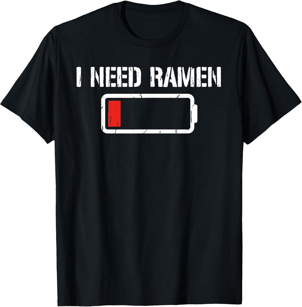 Funny I Need Ramen Tee