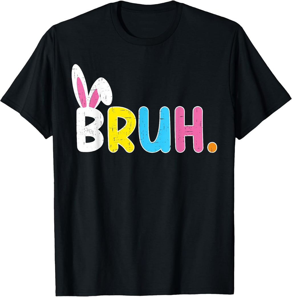 Bruh Easter Day Funny Bunny Eggs hunting Shirt