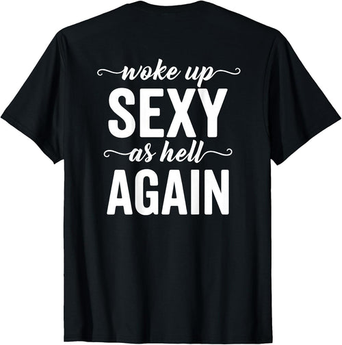 (BACK ONLY) I Woke Up Sexy As Hell Again Sarcastic