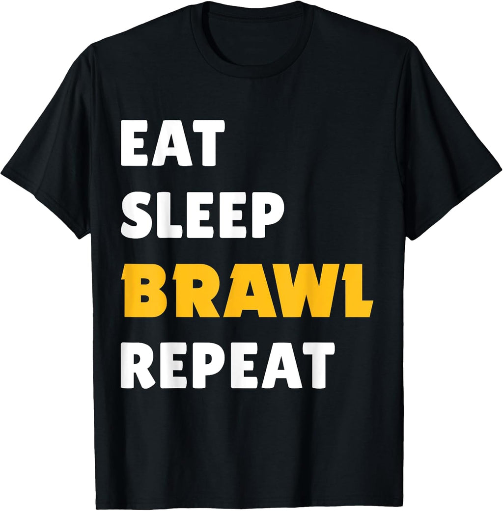 Eat! Sleep! Brawl! Repeat!
