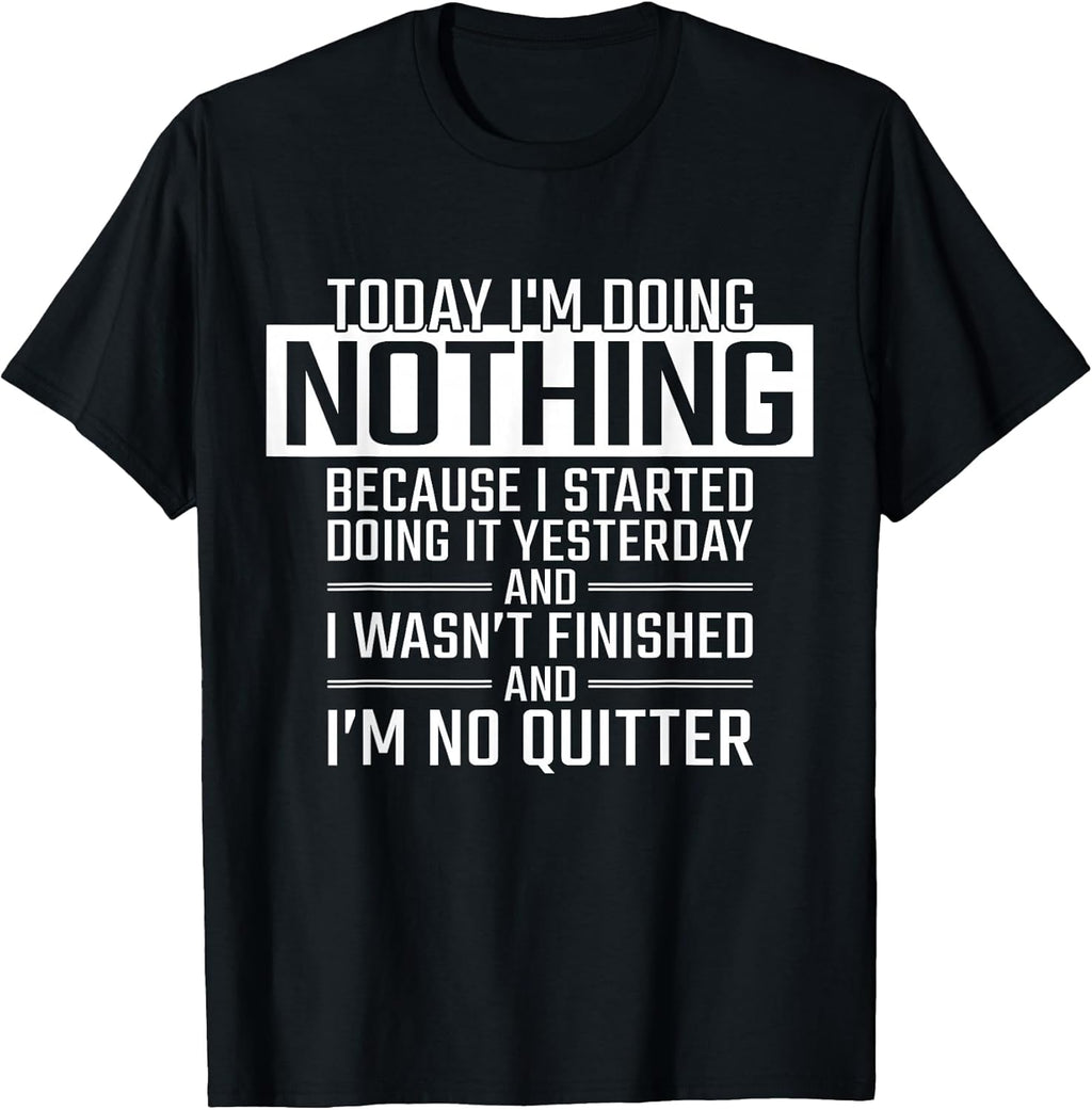 Today I'm doing Nothing Tees