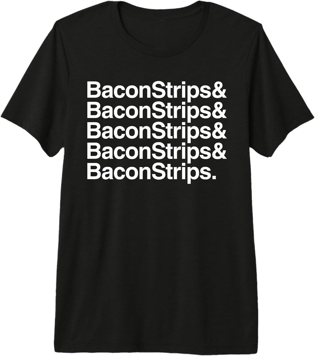 Bacon Strips Funny Food Lover Humor