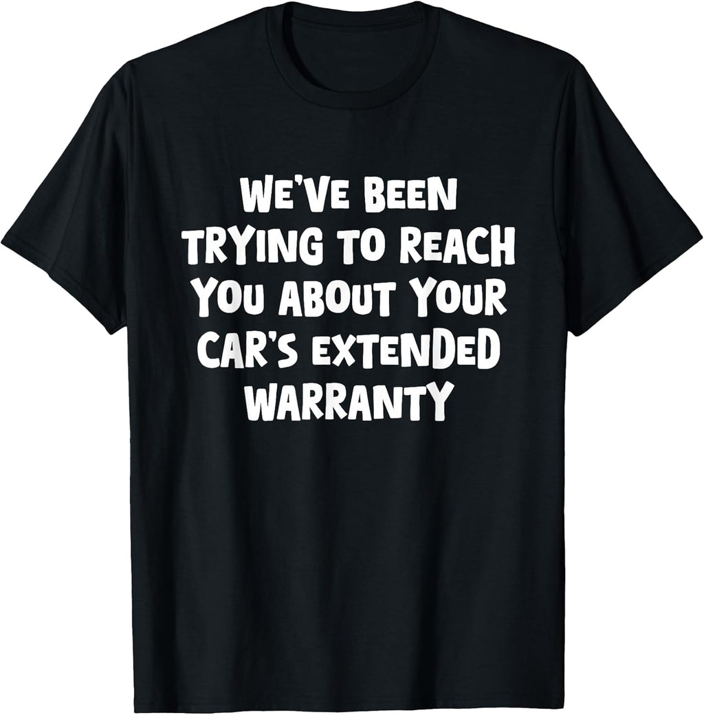 Reach You, Car's Extended Warranty, Gag Gifts