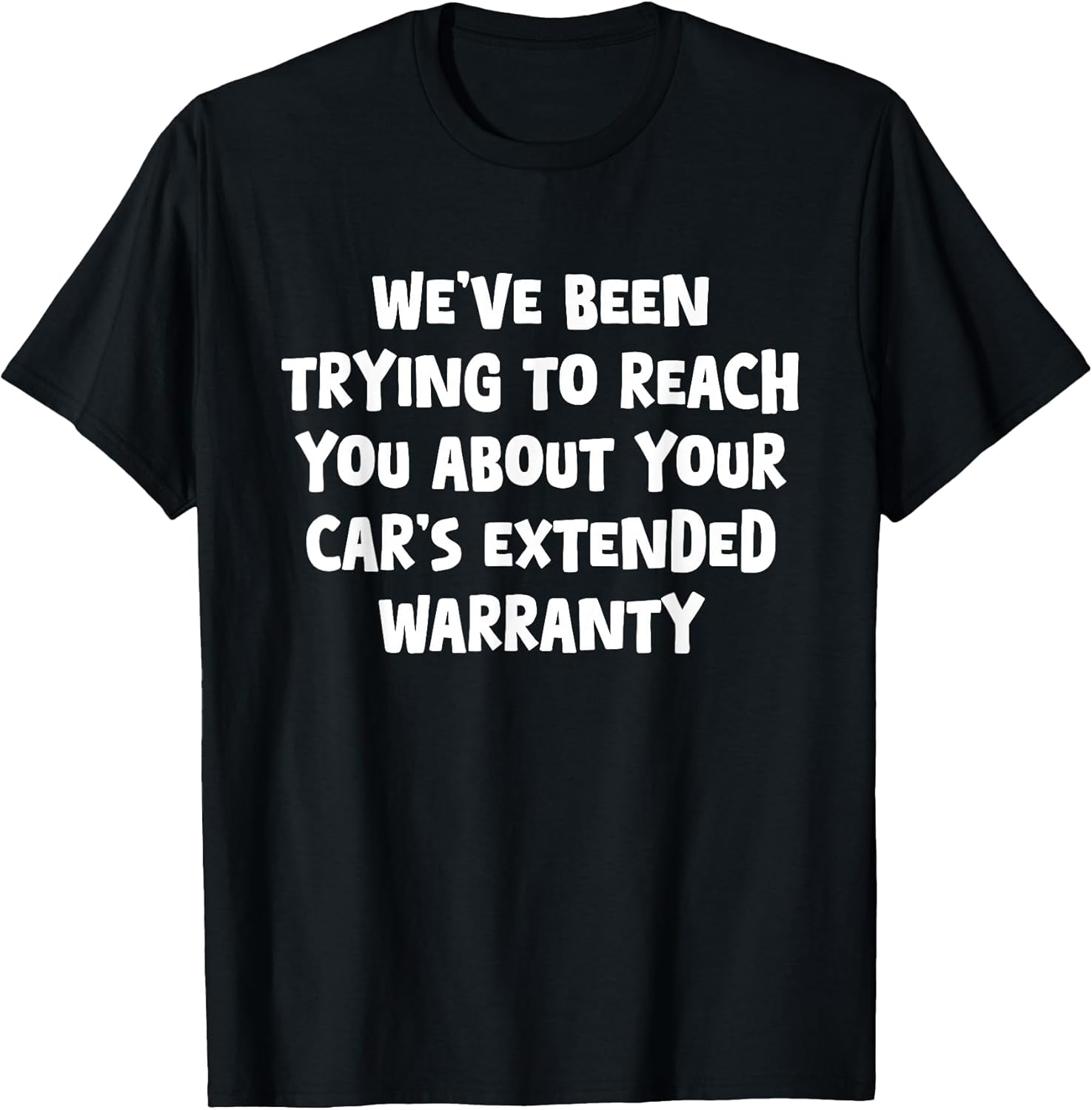 Reach You, Car's Extended Warranty, Gag Gifts