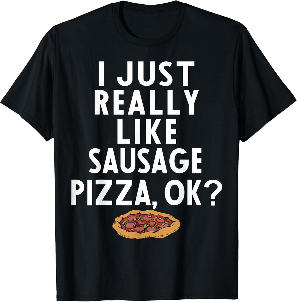 Cool Sausage Pizza Humor Quote Merch