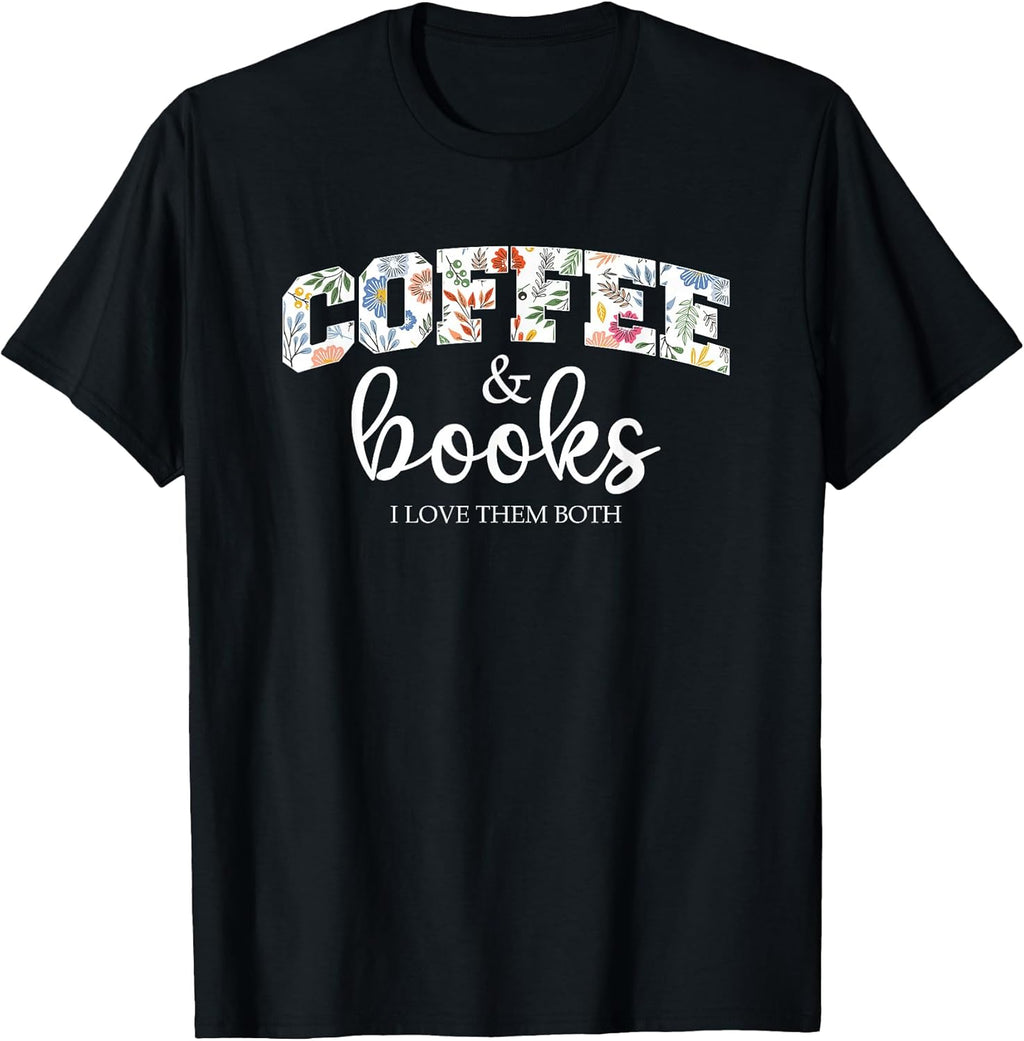 Coffee and books i love them both apparel