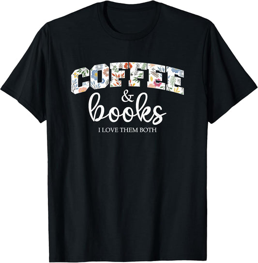 Coffee and books i love them both apparel