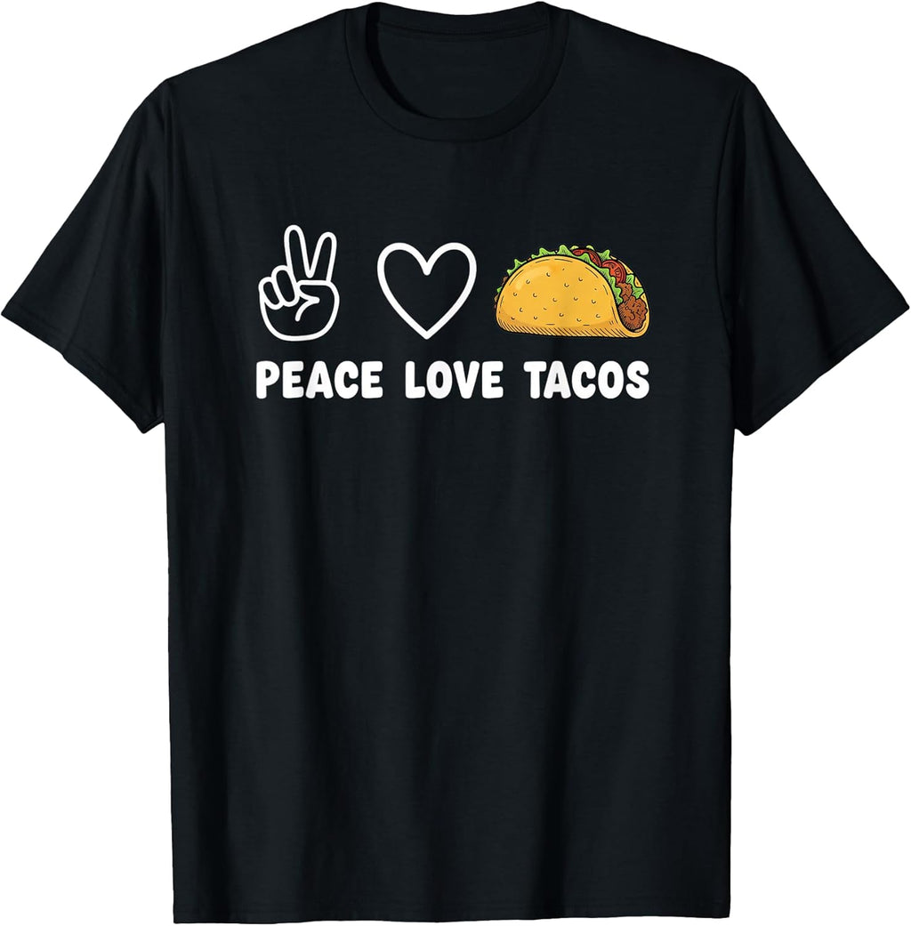 Peace Love Tacos Taco Food Love Peace Girls Humor