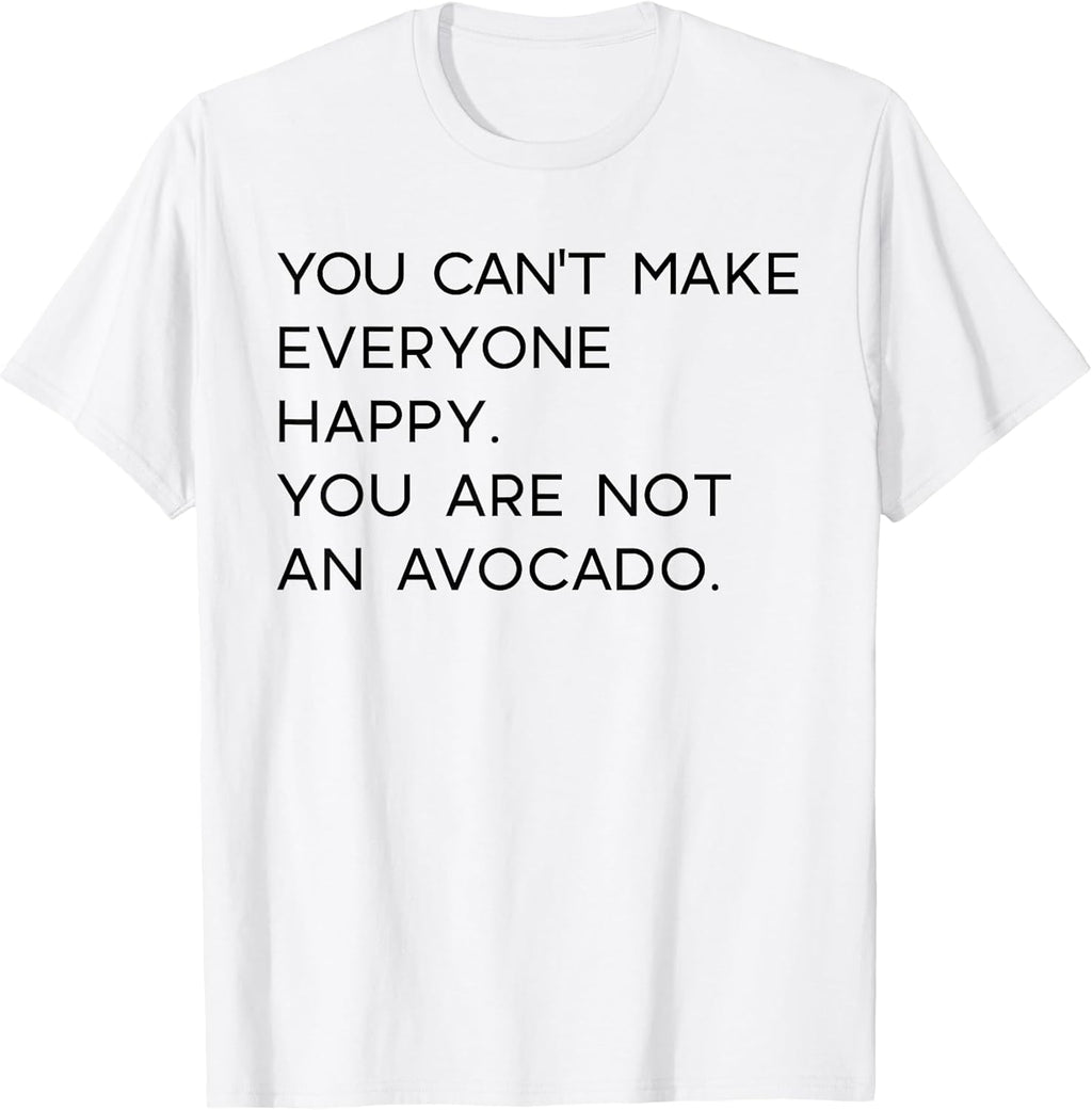 YOU CANNOT MAKE EVERYBODY HAPPY Memes