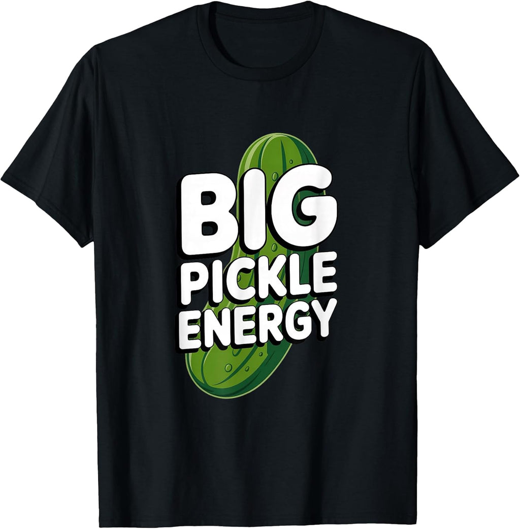 Big Pickle Energy Funny Merch