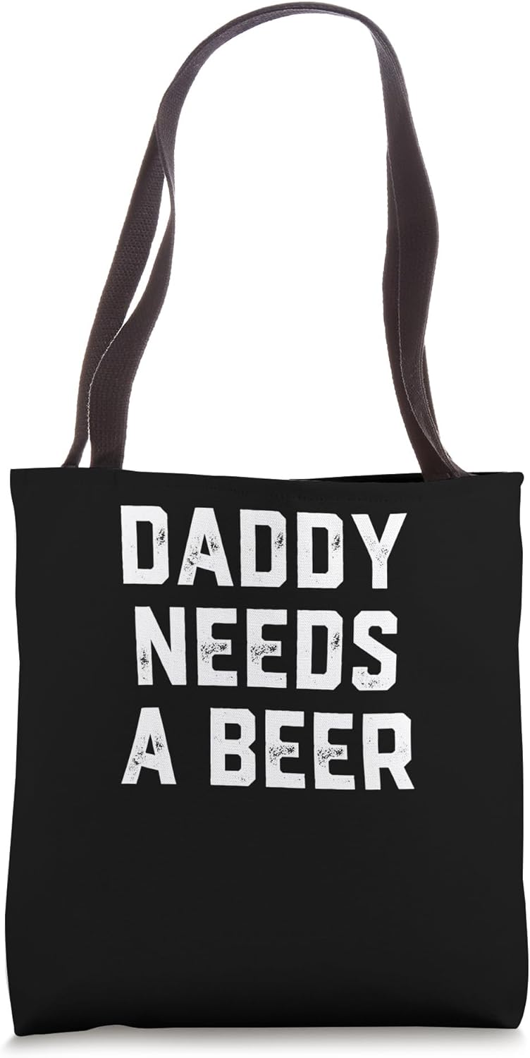 Daddy Needs Beer Shirts