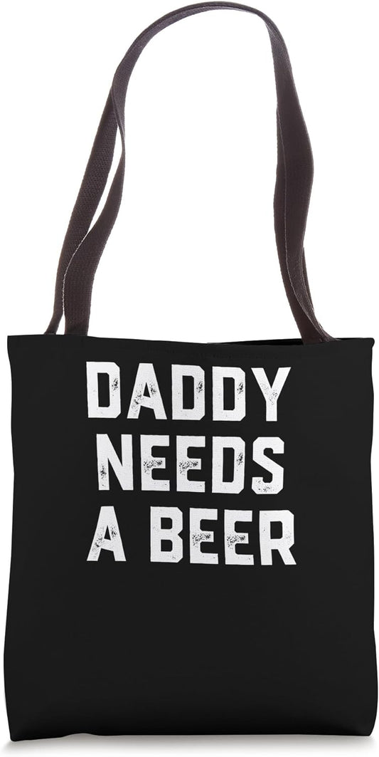 Daddy Needs Beer Shirts