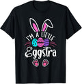 I'm A Little Eggstra Easter Day Shirt